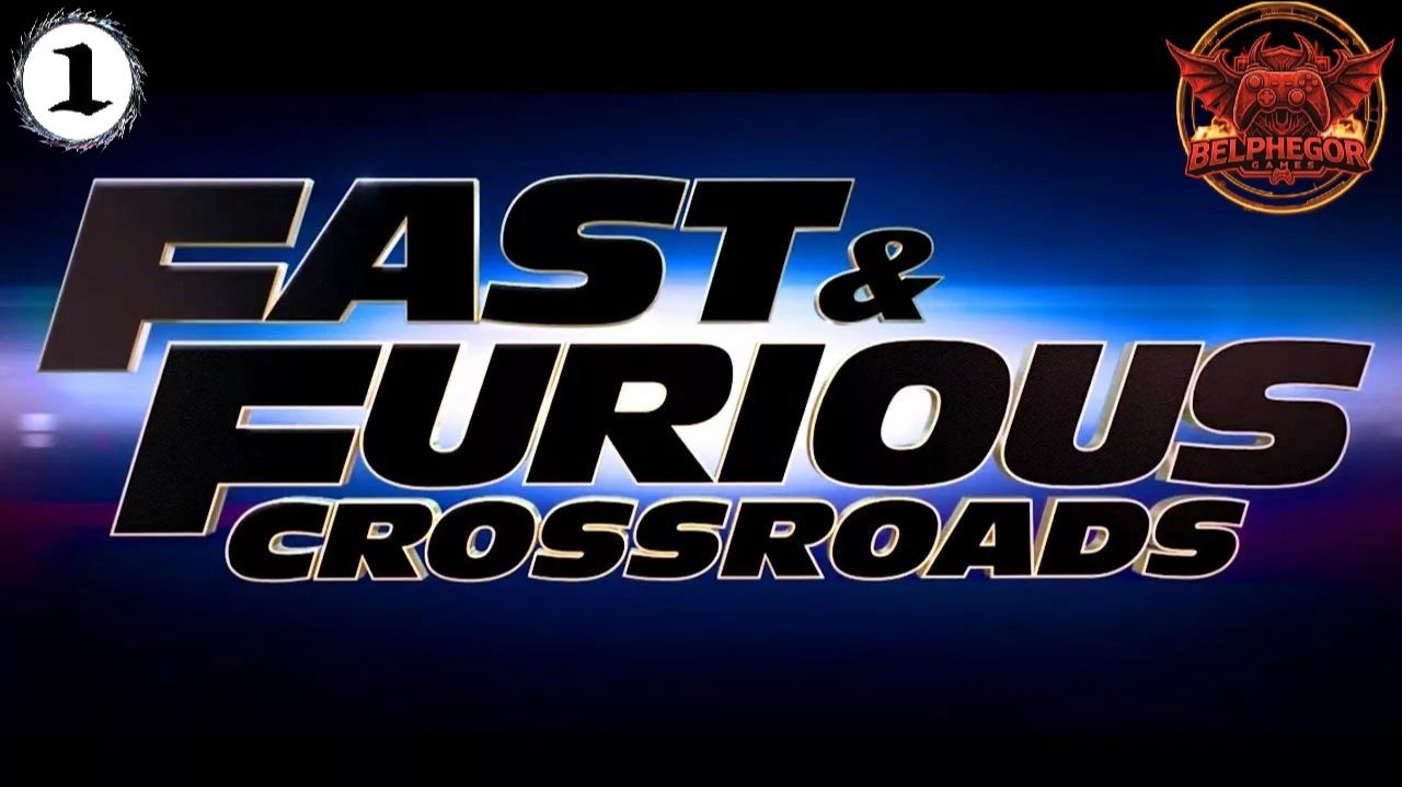 Fast & Furious Crossroads / Форсаж Перекрестки #1