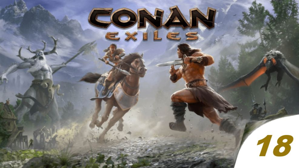 ✔️Conan Exiles.Часть.➖1️⃣8️⃣