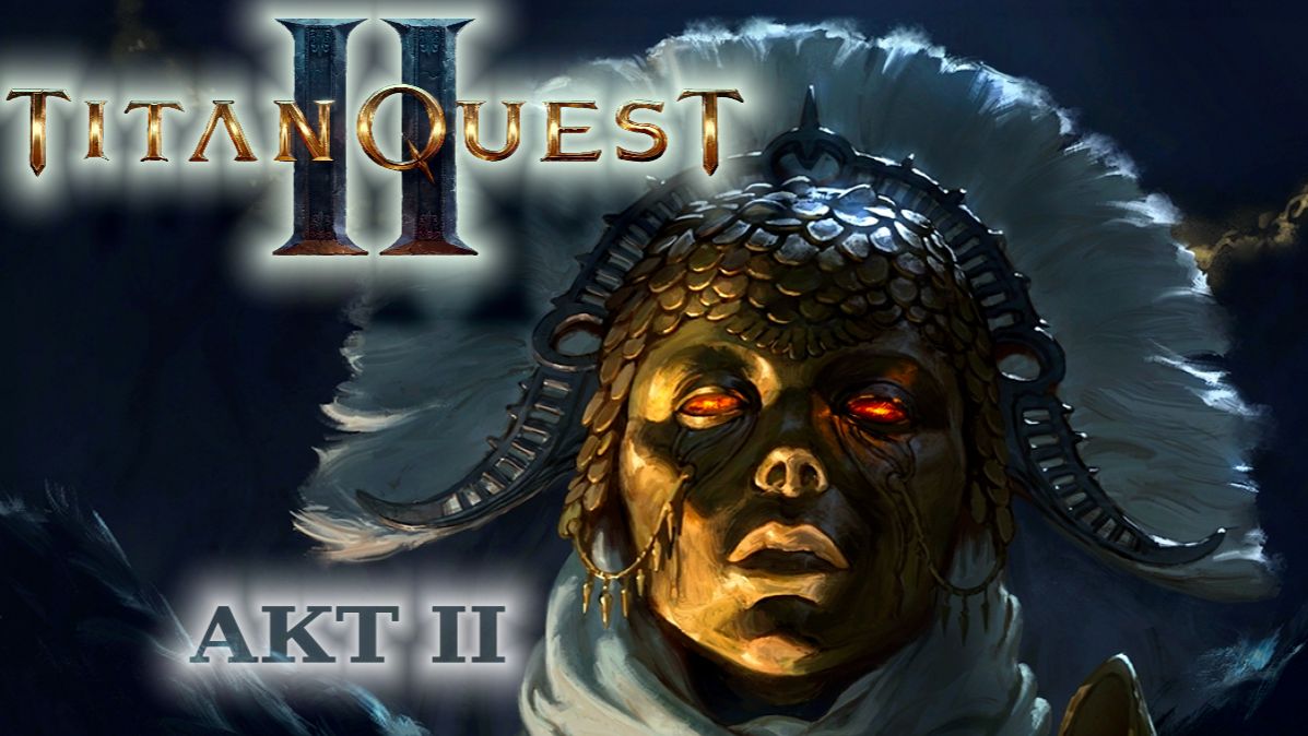 04 декабря 2025. Titan Quest II. Ранний Доступ. Акт II. Часть 02