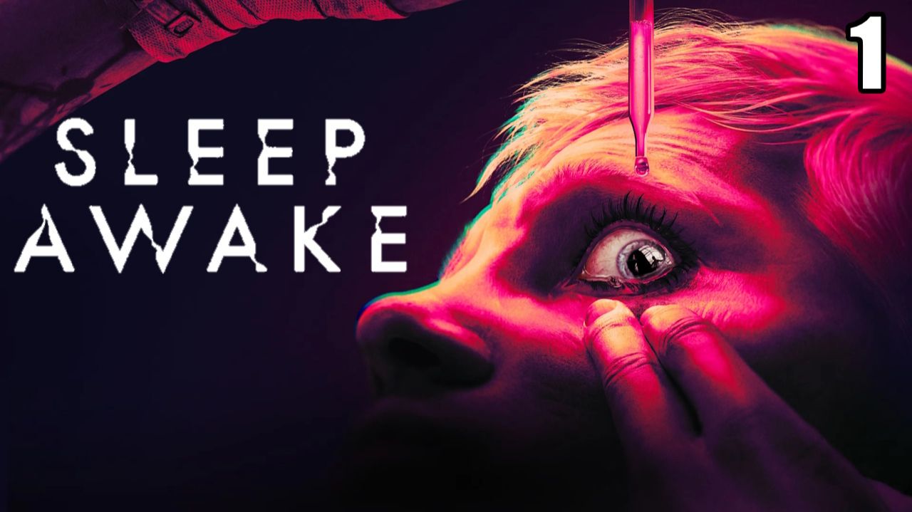 1 SLEEP AWAKE \ СПИ НАЯВУ (психоделика, хоррор)