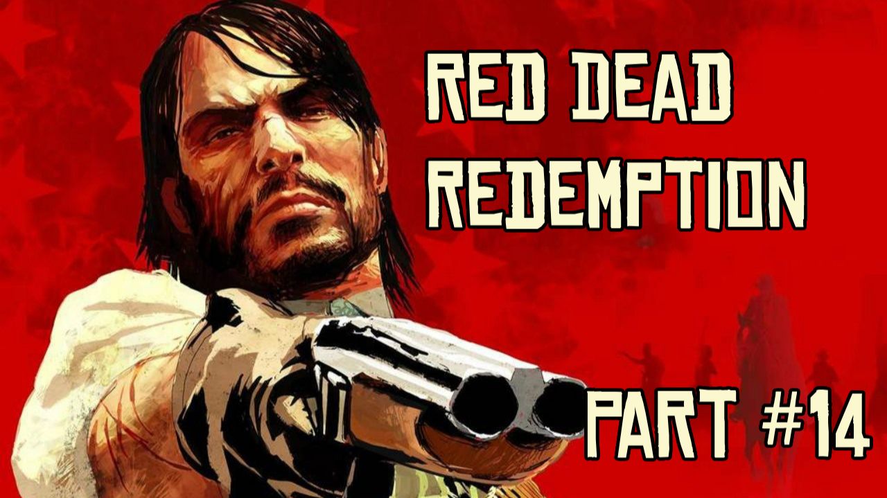 Red Dead Redemption — Прохождение на 100% #14 — В гостях у Датча (Без комментариев)