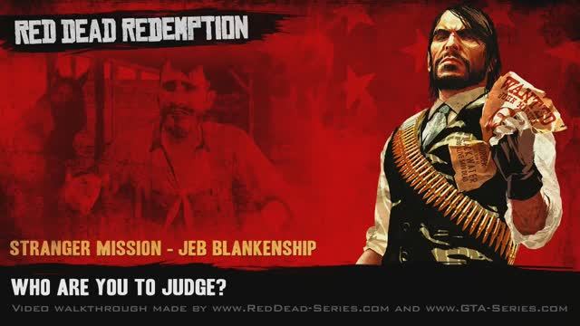 Who Are You to Judge？ - Stranger Mission - Red Dead Redemption