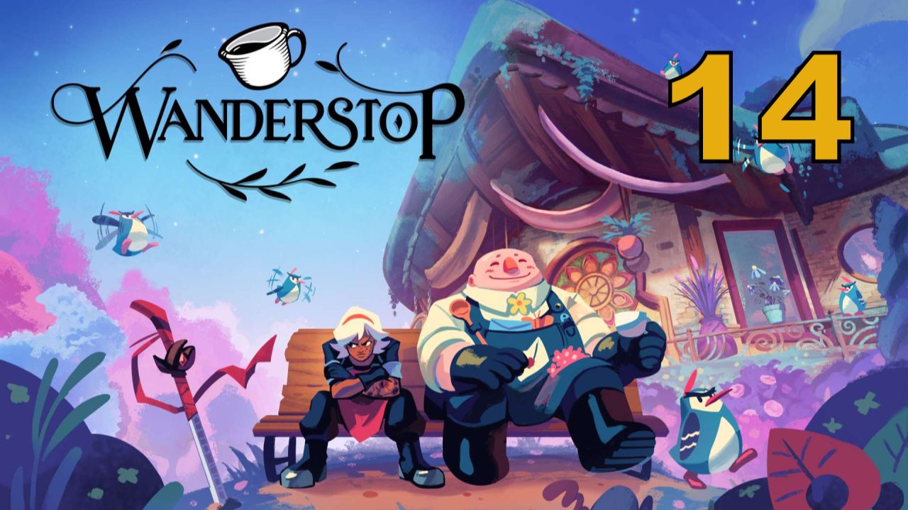 Wanderstop [14] - Let's Play - прохождение игры