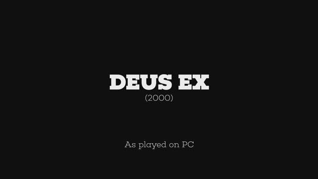 Deus Ex is Probably the Greatest Game Ever Made