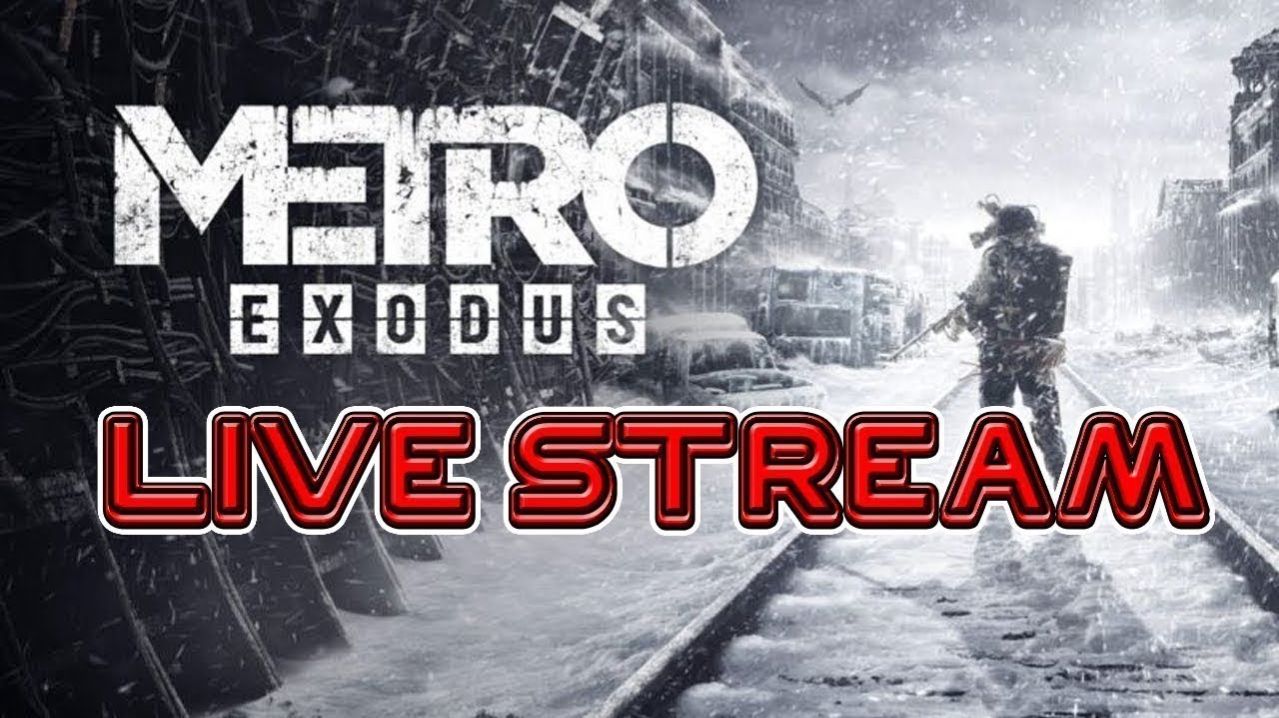 Metro Exodus - ПРОХОЖДЕНИЕ № 1