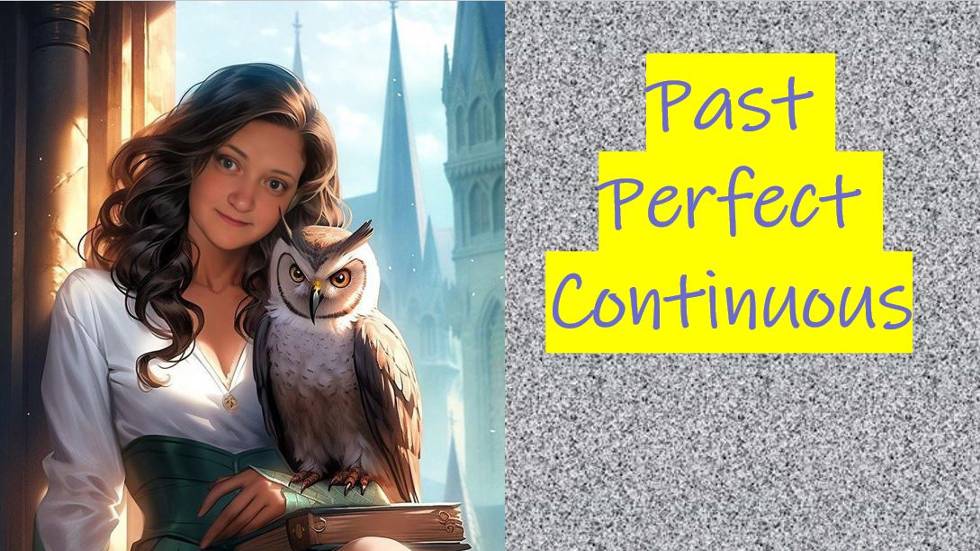 Past Perfect Continuous