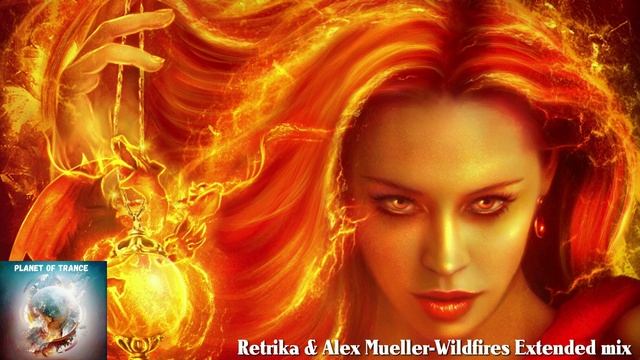 Retrika & Alex Mueller-Wildfires Extended mix
