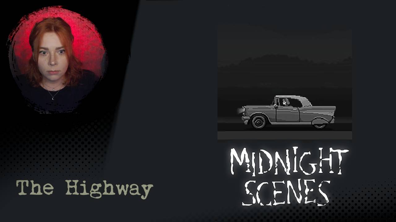 ✔️Пугающие истории | Midnight Scenes : The Highway