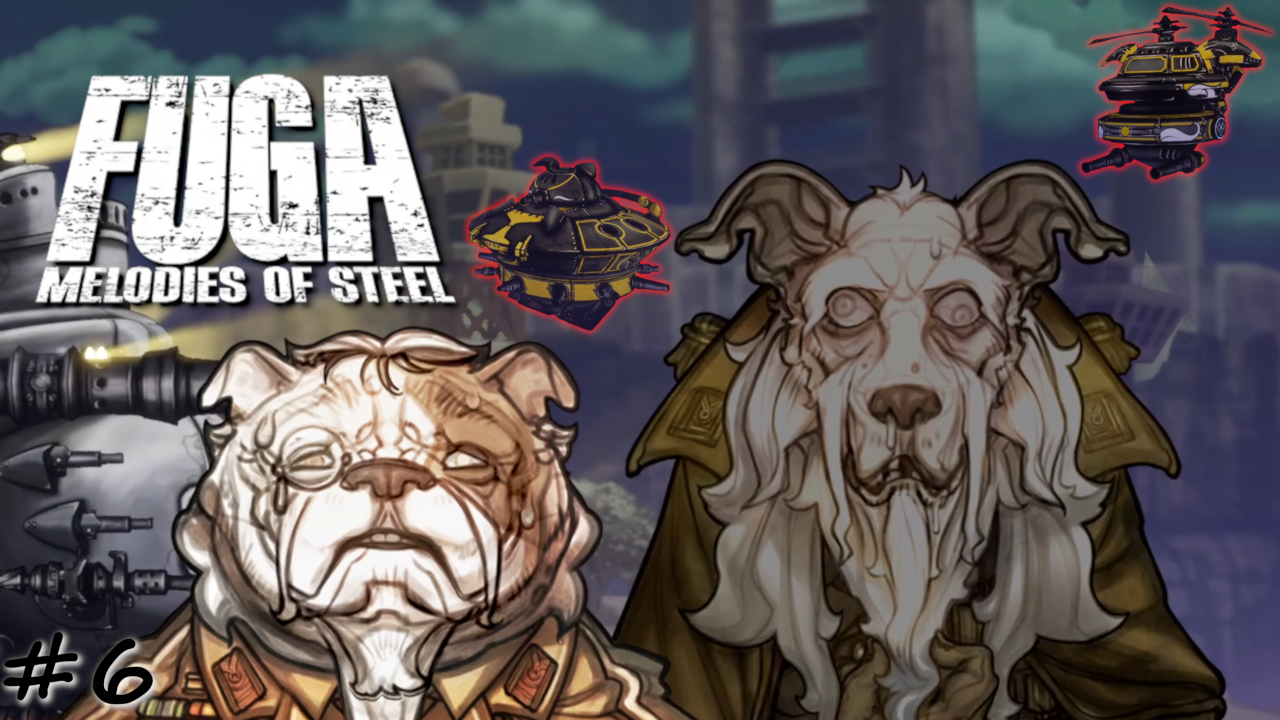 Генералы-вандалы пустились в бега - #6 - Fuga Melodies of Steel