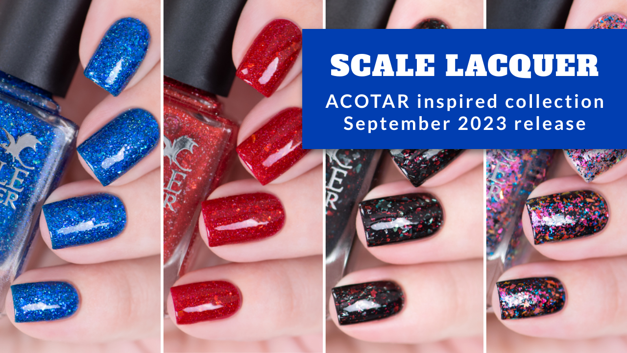 SCALE LACQUER сентябрь 2023 || обзор и свотчи коллекции лаков для ногтей по ACOTAR