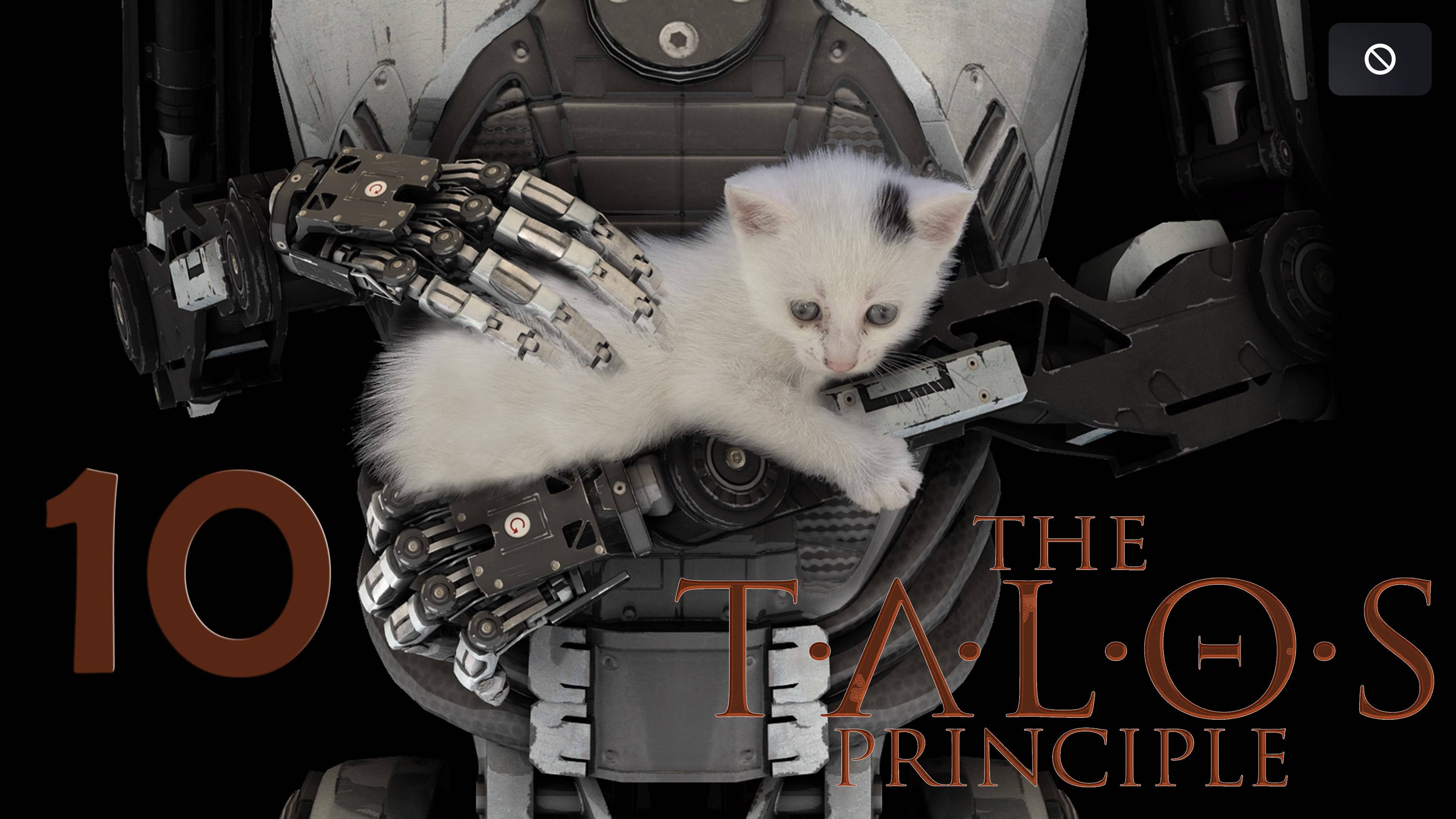 The Talos Principle. Серия 10 (Храм С. Мир С7 - оставшиеся 3 головоломки + Финал)