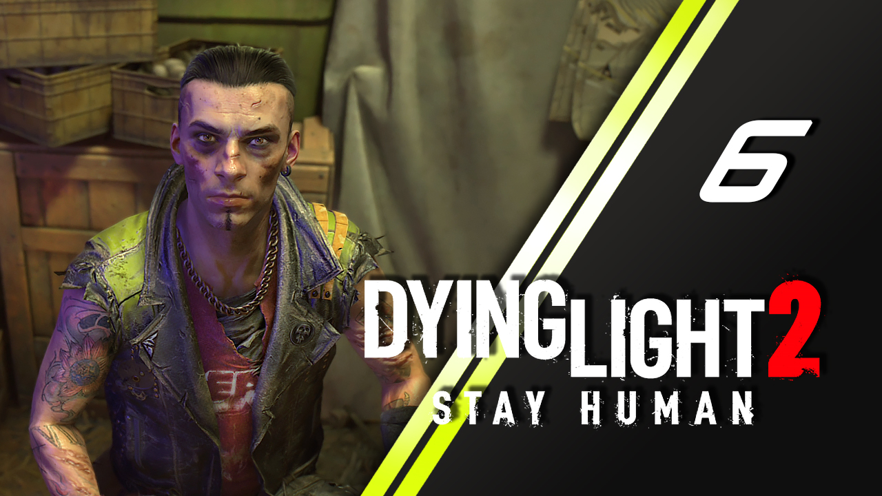 Dying Light 2 Stay Human #6