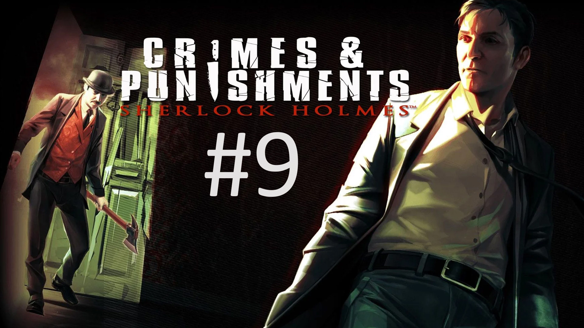 Прохождение Sherlock Holmes: Crimes and Punishments - Драма в Кью-Гарденс. Часть 1