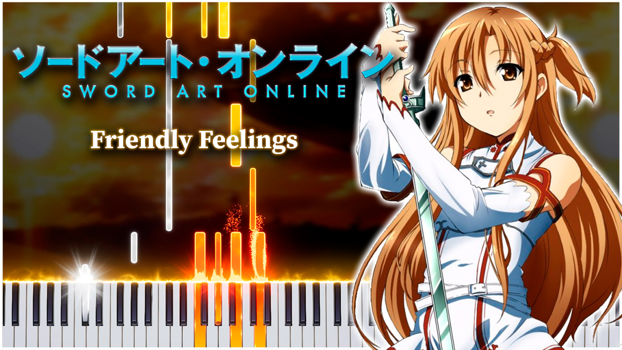 Friendly Feelings (Мастера Меча Онлайн) 【 КАВЕР НА ПИАНИНО 】