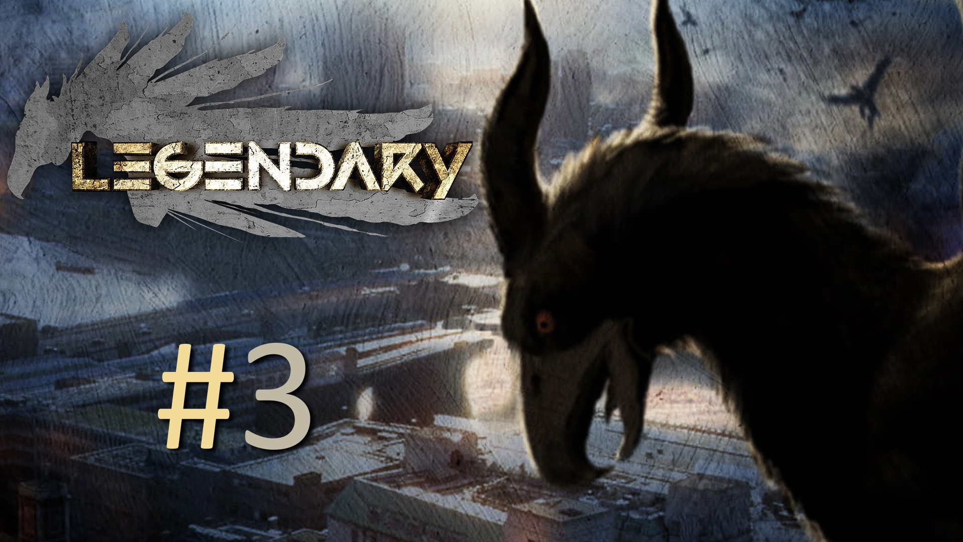 Прохождение Legendary - Часть 3