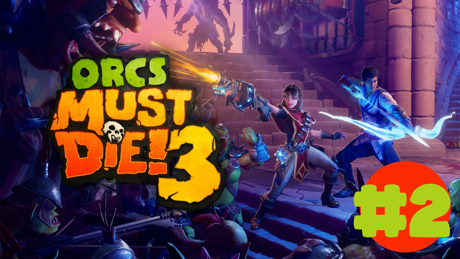 🎦Orcs Must Die! 3▶Кампания Старые друзья▶Прохождение #2