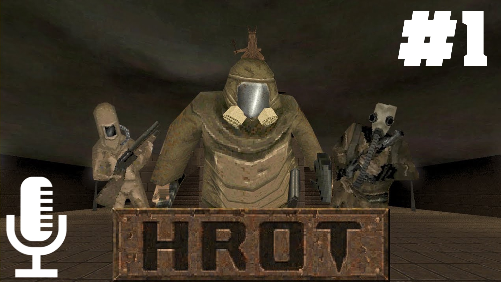 🔊HROT▶Прохождение 1