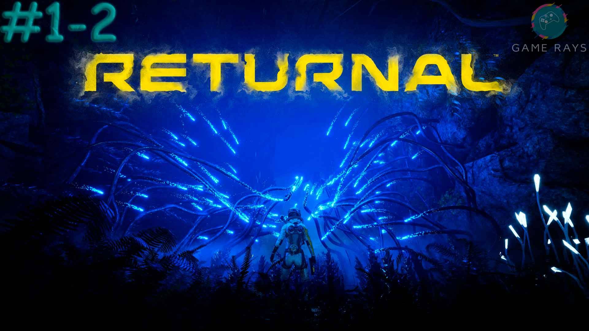 Returnal #1-2 ➤ Продолжаем изучать биом
