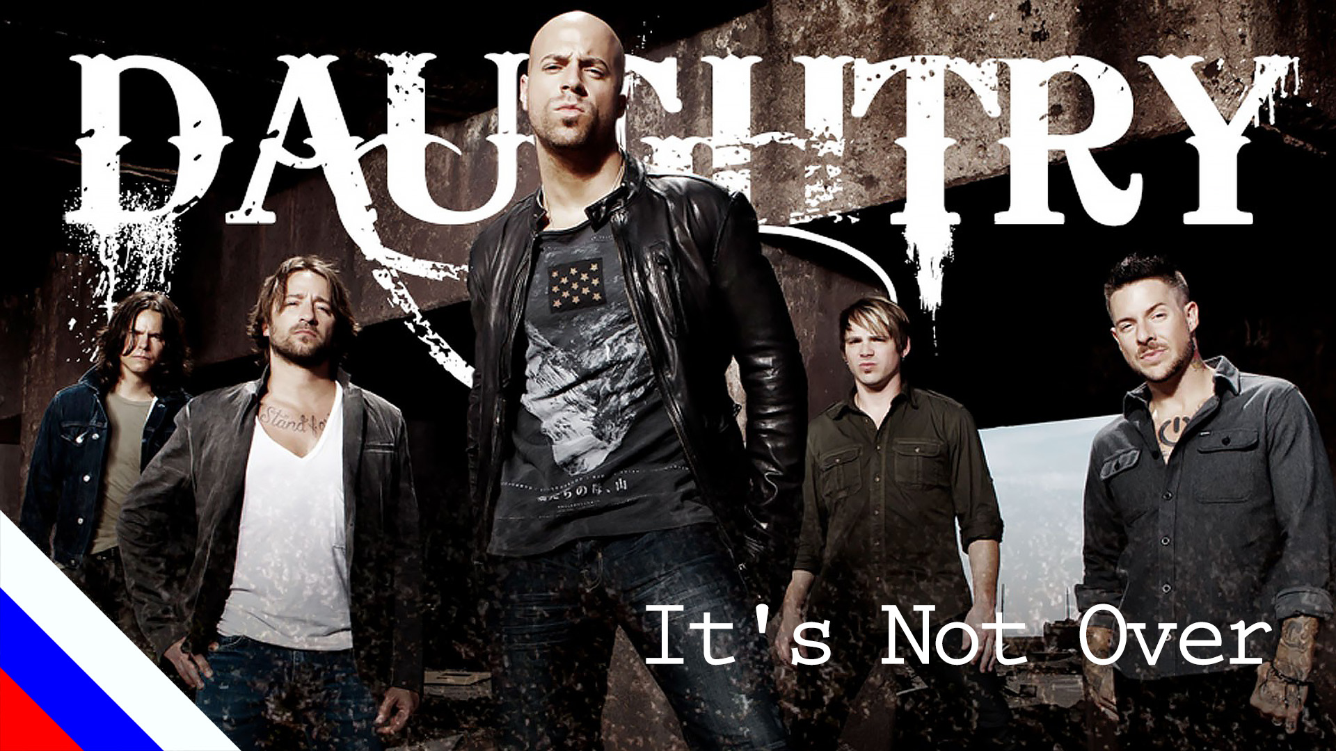 DAUGHTRY - It's Not Over (перевод) [на русском языке] FATALIA