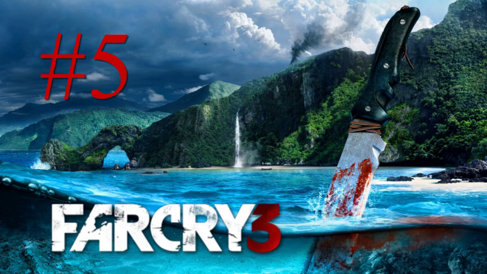 Far Cry 3 - Прохождение на ПК #5: Пиратская бухта!