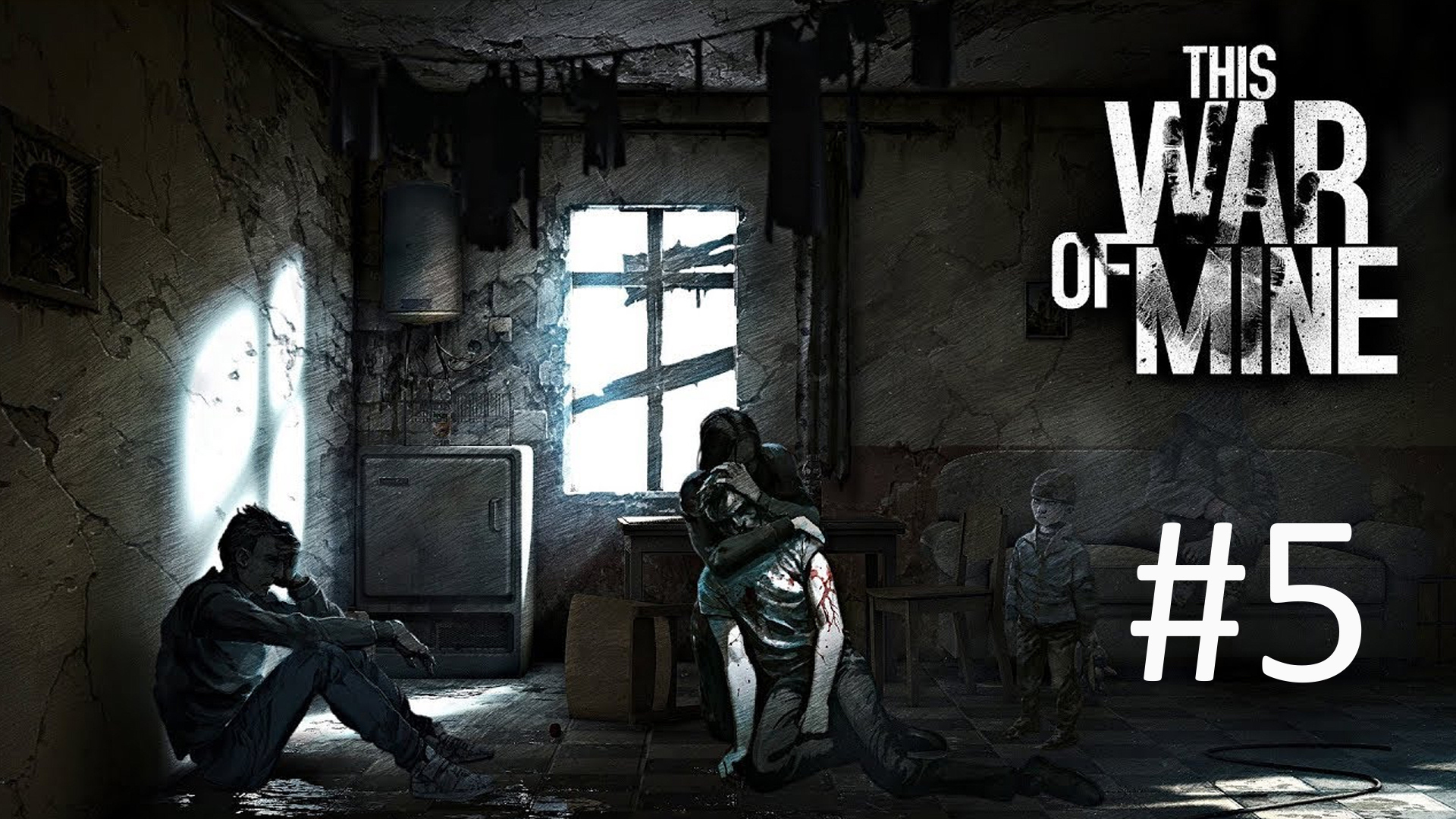 Играем в This War of Mine - Часть 5