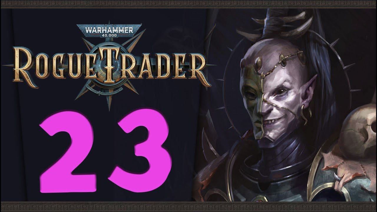 Третья глава - продолжаем Warhammer 40,000: Rogue Trader - стрим 23