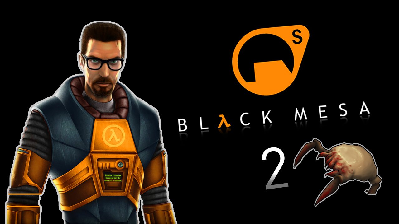 [BLACK MESA]  ПОЛНОЕ ПРОХОЖДЕНИЕ - СЕРИЯ 2