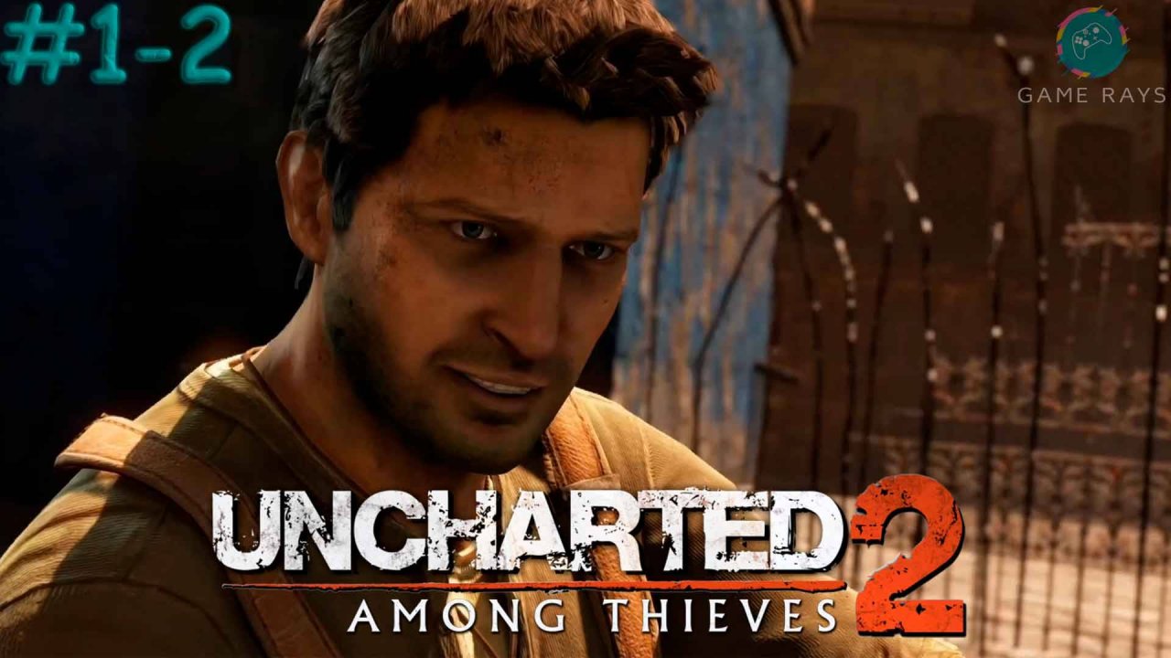 Uncharted 2: Среди воров (Among Thieves) Remastered #1-2 ➤ Война в городе