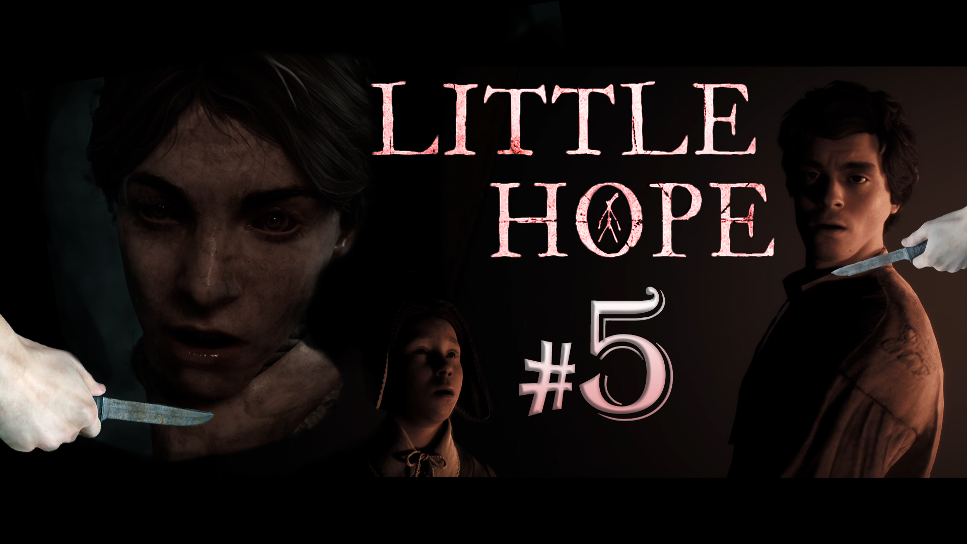 Little Hope / Маленькая надежда (прохождение #5)