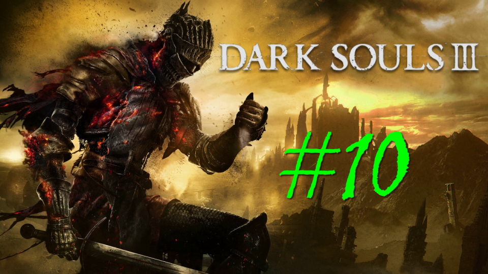 Dark Souls 3 - прохождение за пироманта на ПК #10: Башня Гиганта!