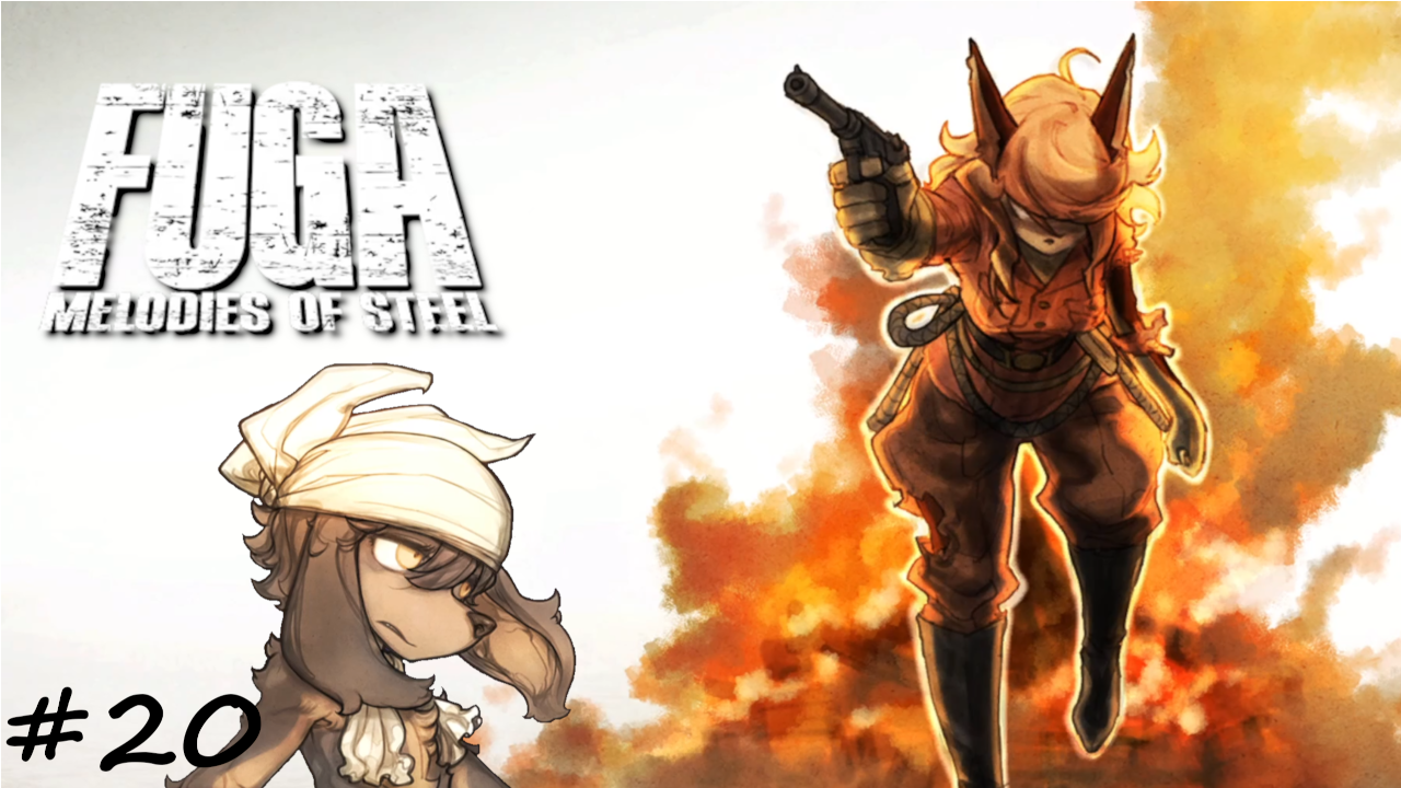 Печальный конец истории мести - #20 - Fuga Melodies of Steel