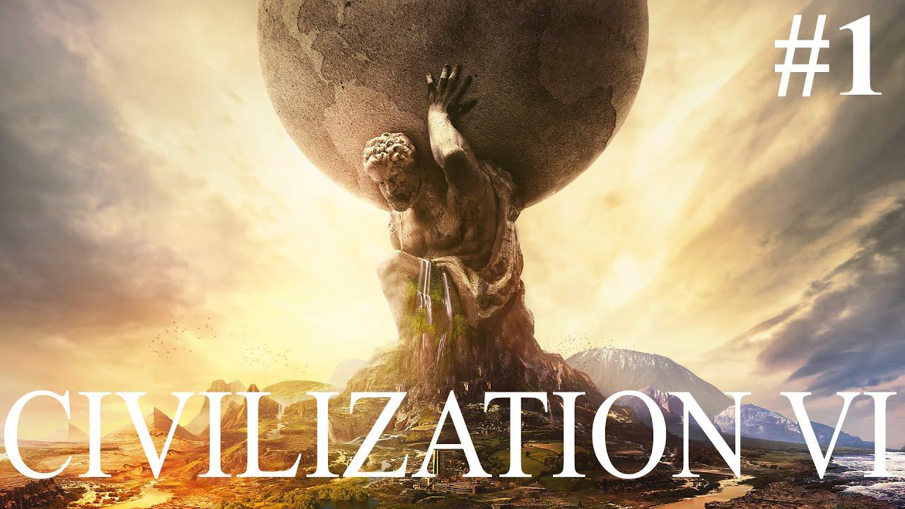 Civilization VI: Начало долгого и неспешного?... #1