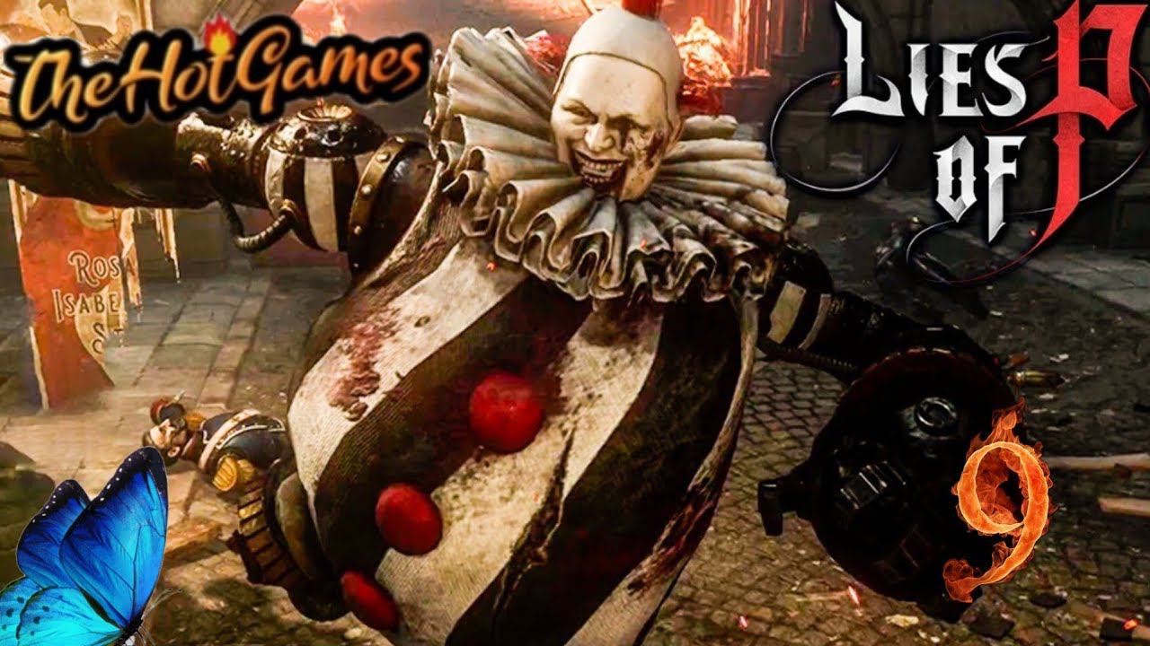 БЕЛАЯ ЛЕДИ И БЕЗУМНЫЙ КЛОУН ► Lies of P прохождение #9