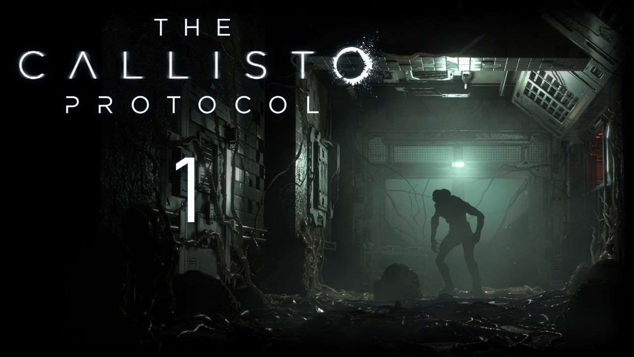 The Callisto Protocol - Мёртвый космос, ты ли это? - Прохождение игры на русском [#1] | PC