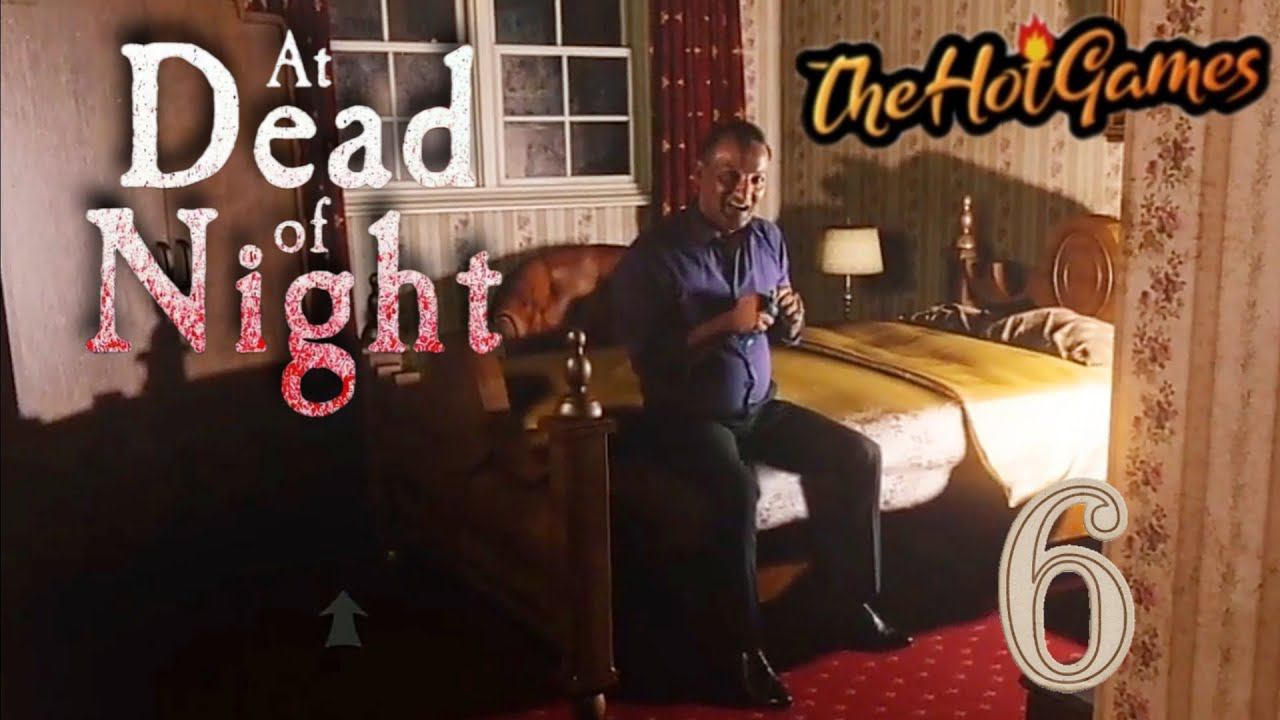 КОНЕЦ ИСТОРИИ ДОКТОРА ► At Dead Of Night прохождение #6