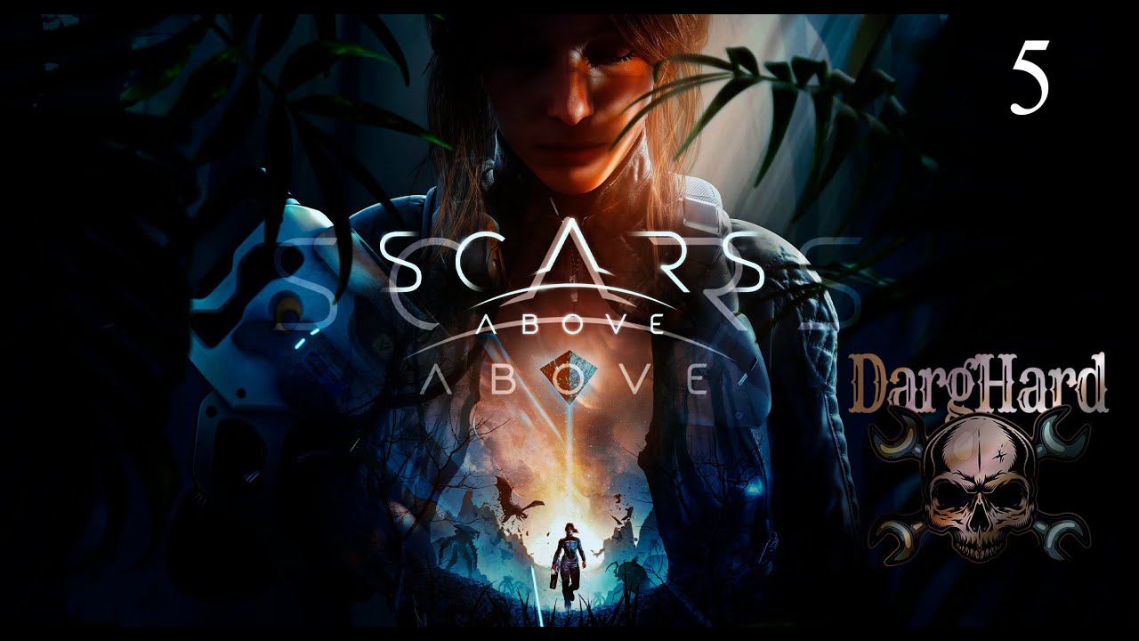 Scars Above Глава V Шрам в сознании Прохождение 4K Ultra HD 2160p 60FPS Без Комментарий.