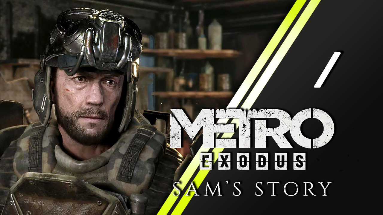 Metro Exodus История Сэма | 1