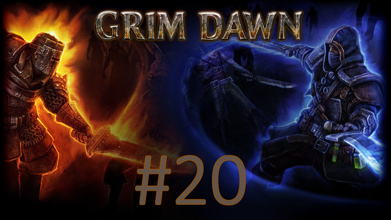 Прохождение Grim Dawn - Часть 20 (Обычная) (кооператив)