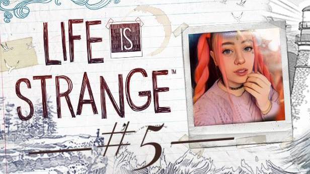 LIFE IS STRANGE ➤ Эпизод 5 ➤ СТРИМ #5➤ПРОХОЖДЕНИЕ НА РУССКОМ ➤ОБЗОР
