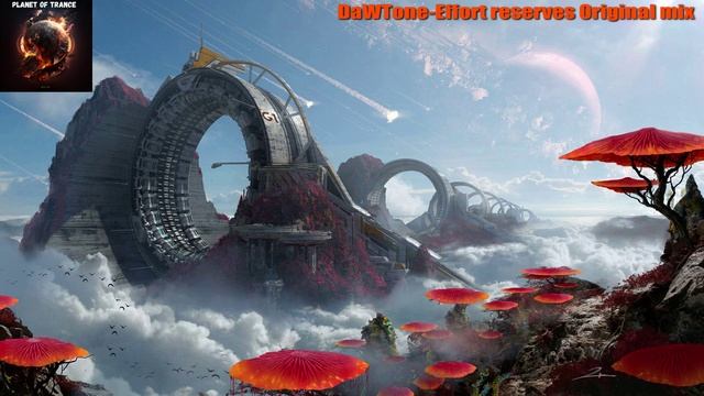 DaWTone-Effort reserves Original mix (Yeiskomp Leisurely)