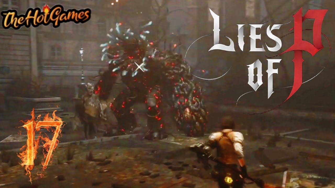 ЗАРАЖЁННЫЙ КОМАНДУЮЩИЙ ► Lies of P прохождение #17