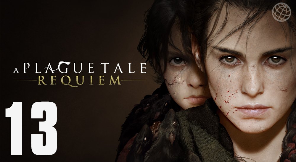 A Plague Tale Requiem прохождение без комментариев часть 13 ➤ A Plague Tale 2 walkthrough part 13