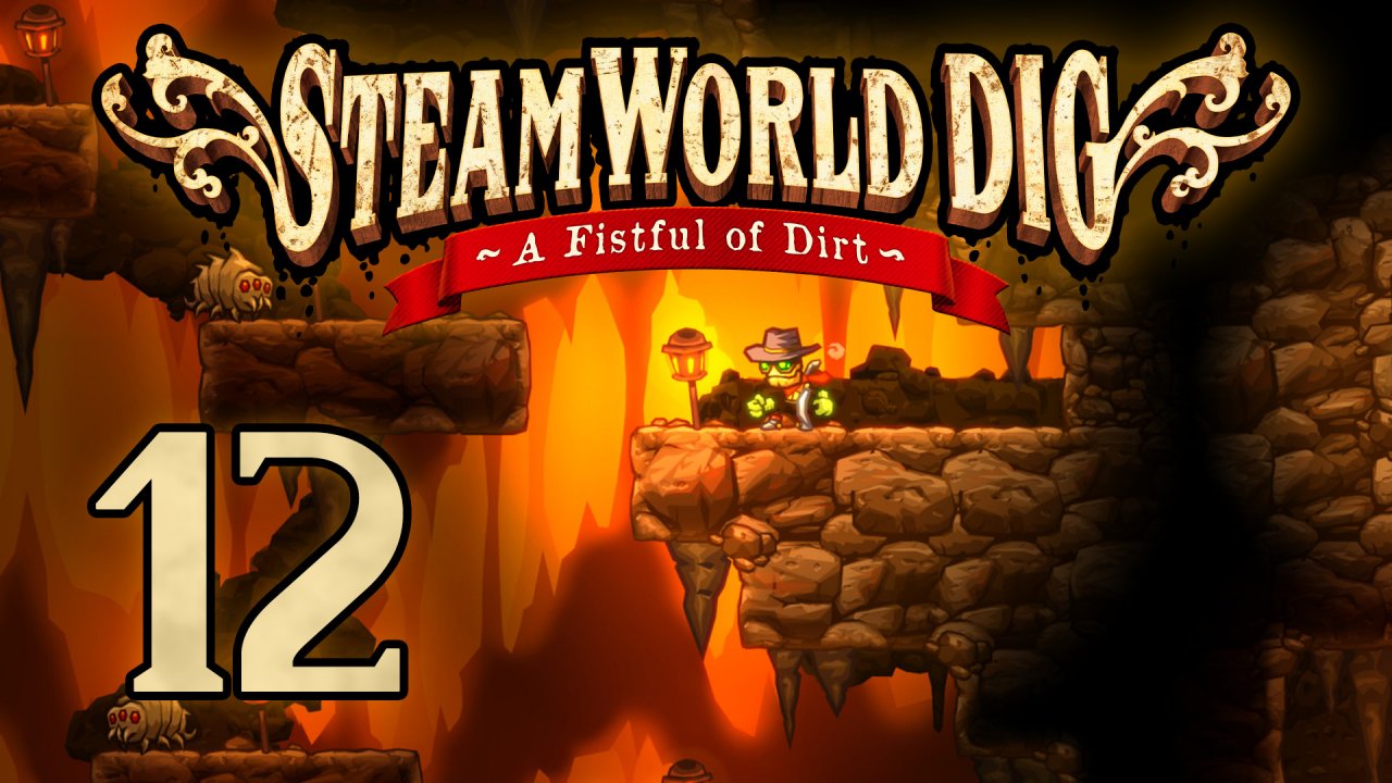 SteamWorld Dig - Прохождение игры на русском [#12] Финал | PC (2019 г.)