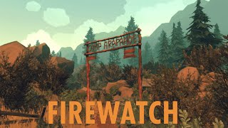 ЗАБРОШЕННЫЙ ЛАГЕРЬ _#6_ Firewatch