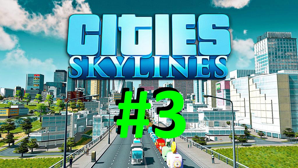 Cities Skylines #3 - Счастье Жителей. Как Повысить Уровень Счастья у Людей?