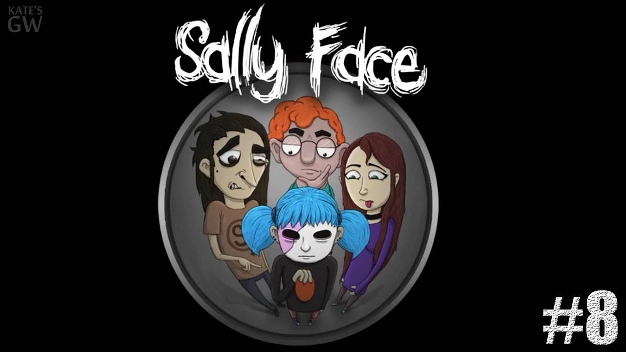 SALLY FACE (САЛЛИ ФЕЙС), 2016 ➤ФИНАЛ САЛЛИ - КРОМСАЛИ. ➤ПОЛНОЕ ПРОХОЖДЕНИЕ, PART 8