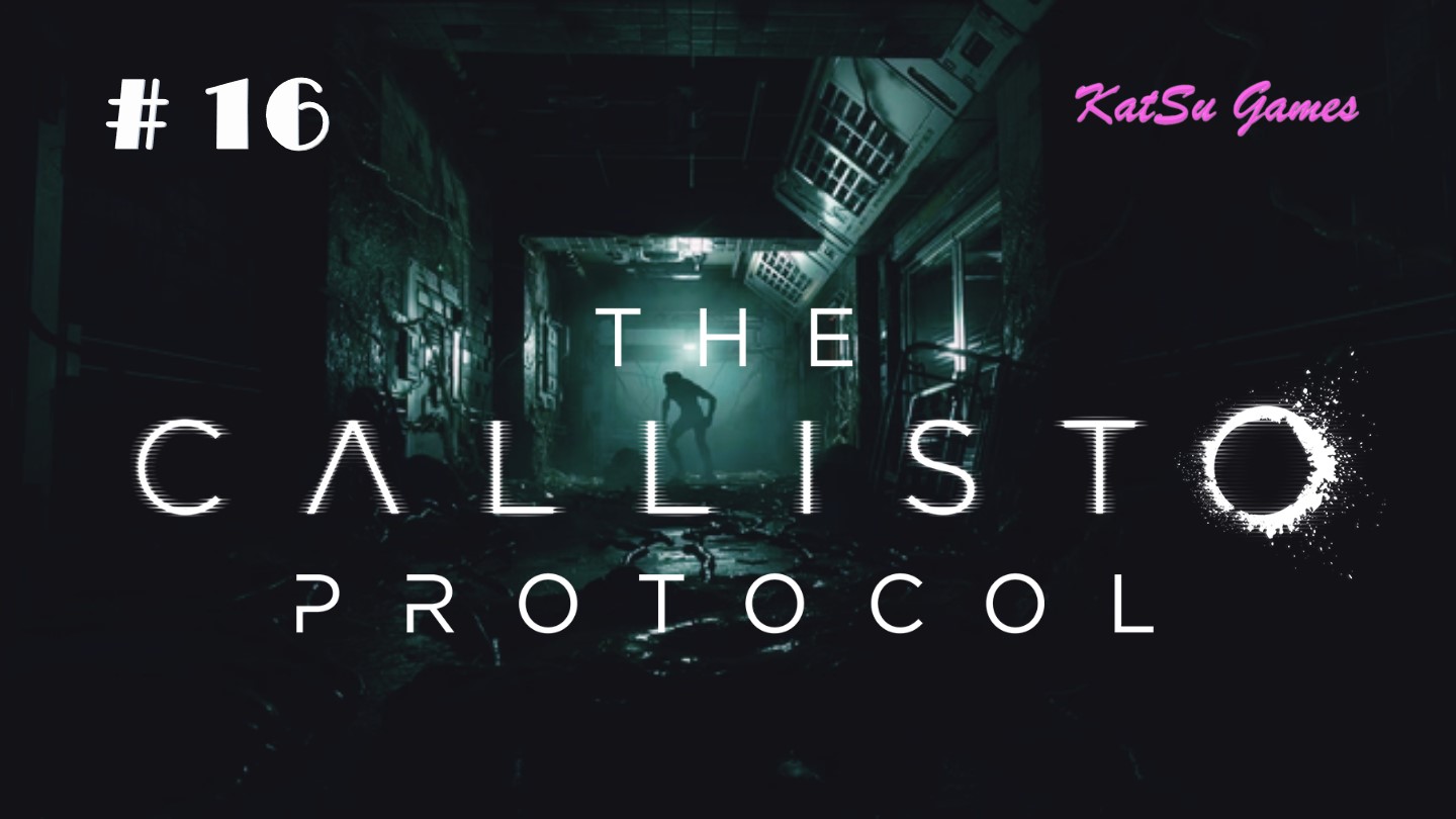КАК МНЕ ТАК ПОВЕЗЛО!!! THE CALLISTO PROTOCOL # 16