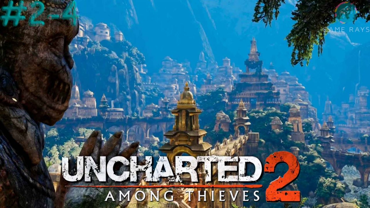 Uncharted 2: Среди воров (Among Thieves) Remastered #2-4 ➤ Путь в Шамбалу