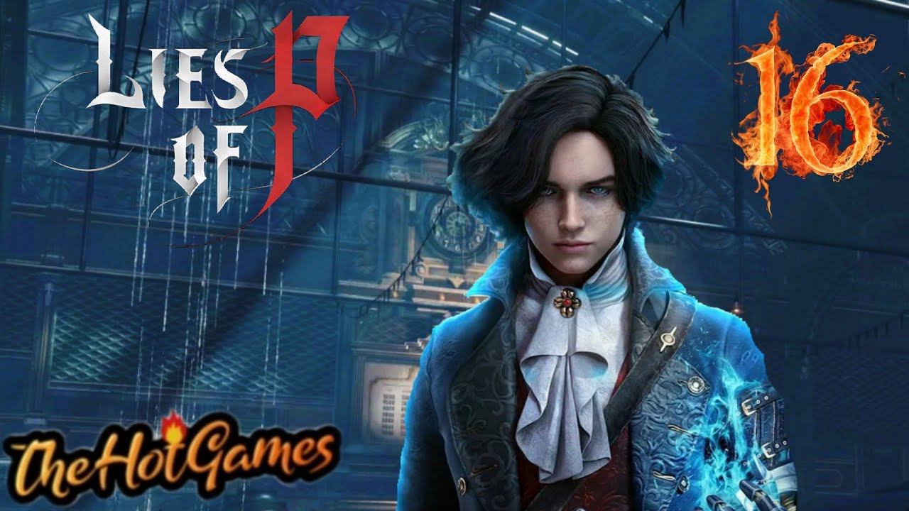 ЦЕНТРАЛЬНЫЙ ВОКЗАЛ КРАТА ► Lies of P прохождение #16