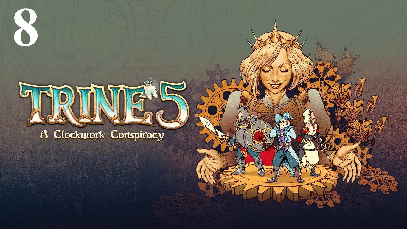 TRINE 5 A CLOCKWORK CONSPIRACY #8